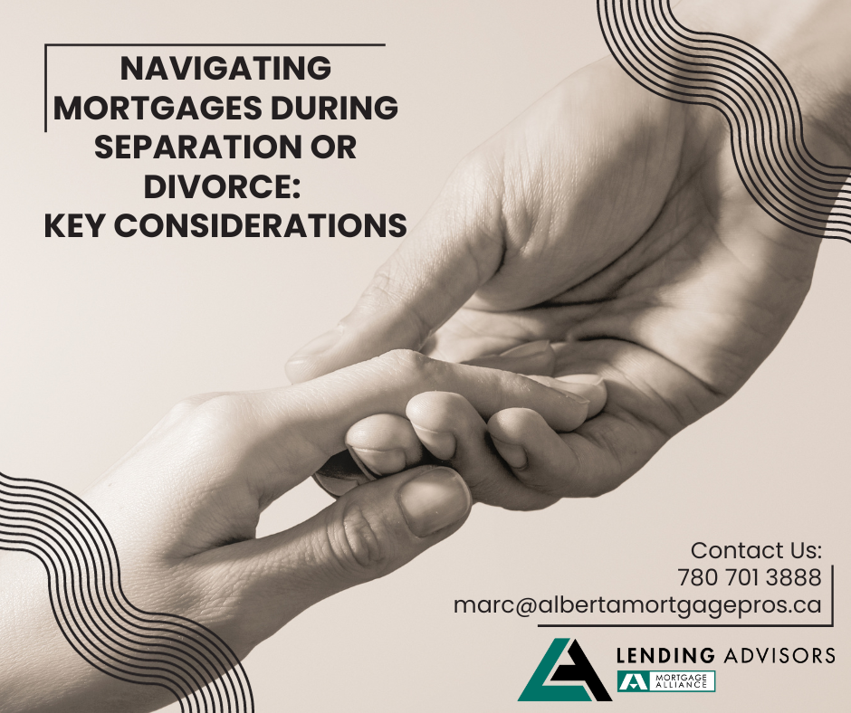 Navigating Mortgages During Separation or Divorce: Key Considerations